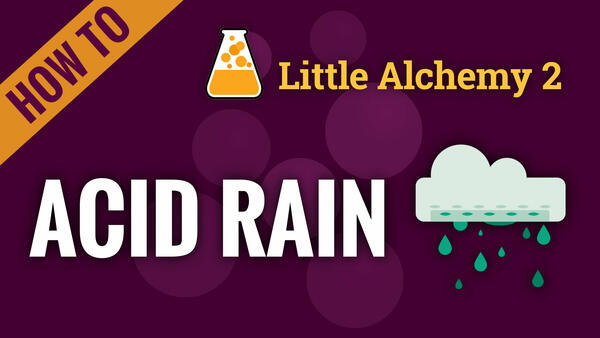 Video: How to make ACID RAIN in Little Alchemy 2