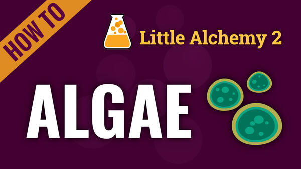 Video: How to make ALGAE in Little Alchemy 2