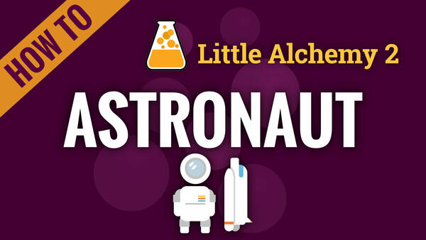 Video: How to make ASTRONAUT in Little Alchemy 2