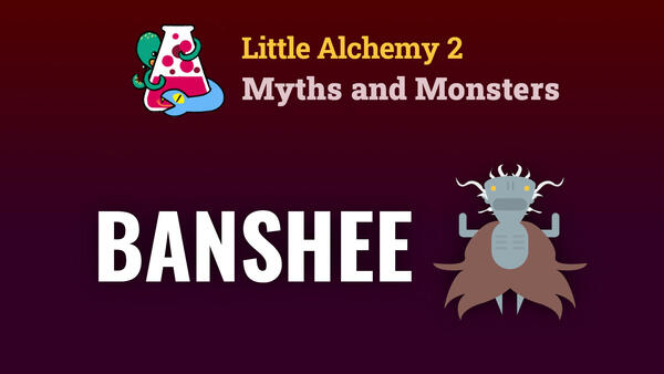 Video: How To Make A BANSHEE In Little Alchemy 2 Myths and Monsters
