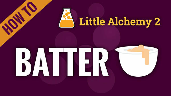 Video: How to make BATTER in Little Alchemy 2