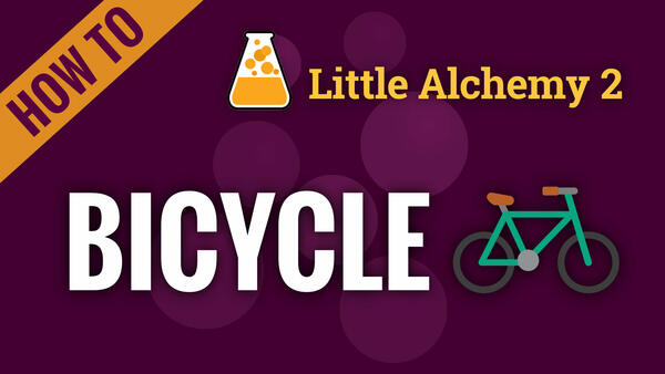 Video: How to make BICYCLE in Little Alchemy 2
