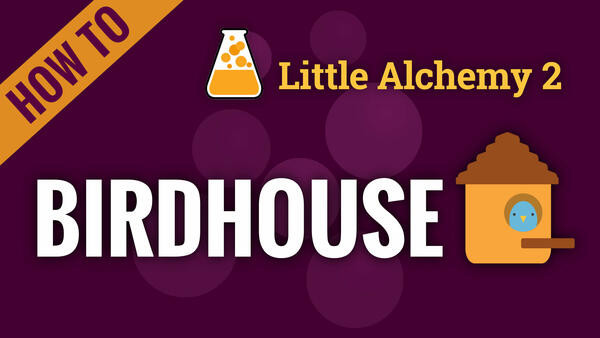 Video: How to make BIRDHOUSE in Little Alchemy 2