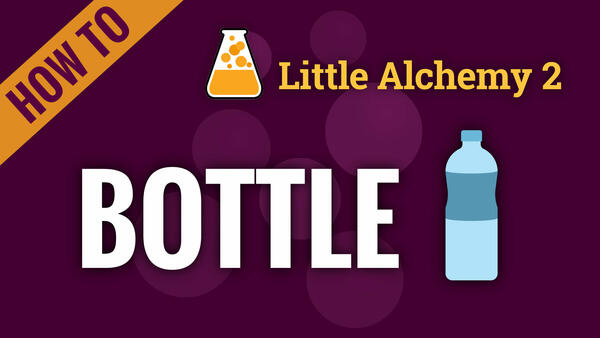 Video: How to make BOTTLE in Little Alchemy 2