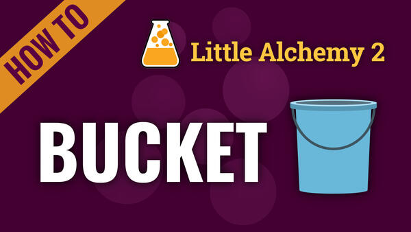 Video: How to make BUCKET in Little Alchemy 2
