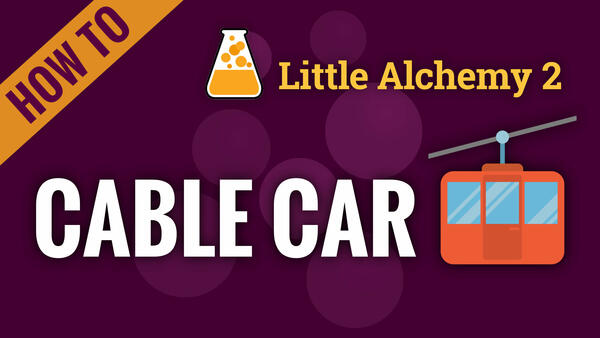 Video: How to make CABLE CAR in Little Alchemy 2