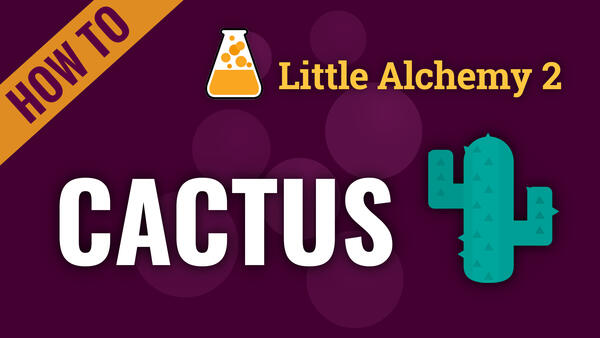 Video: How to make CACTUS in Little Alchemy 2