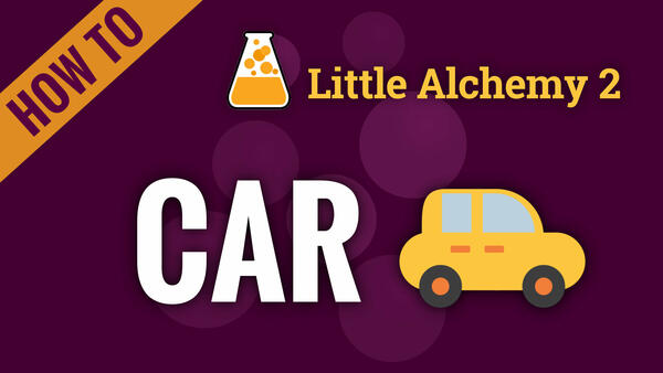 Video: How to make CAR in Little Alchemy 2