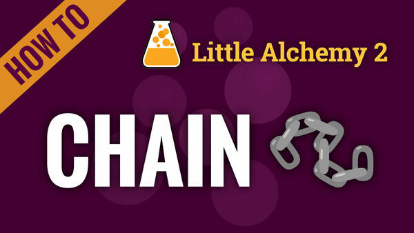 Video: How to make CHAIN in Little Alchemy 2