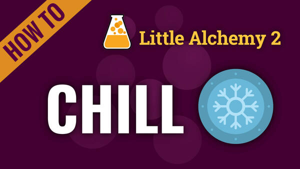 Video: How to make CHILL in Little Alchemy 2