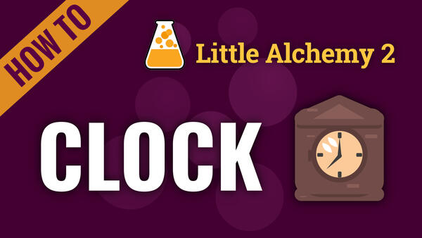 Video: How to make CLOCK in Little Alchemy 2