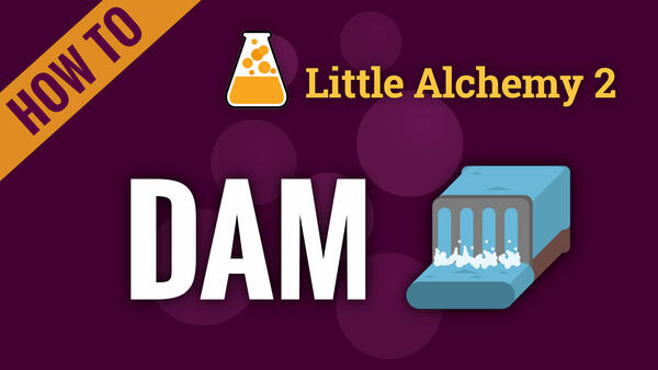 Video: How to make DAM in Little Alchemy 2