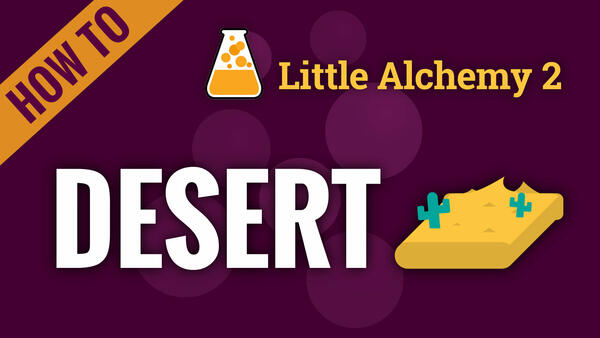 Video: How to make DESERT in Little Alchemy 2
