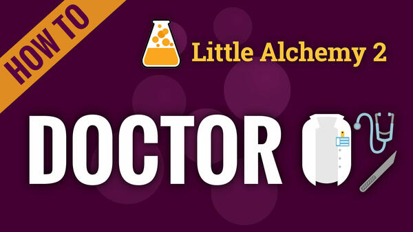 Video: How to make DOCTOR in Little Alchemy 2
