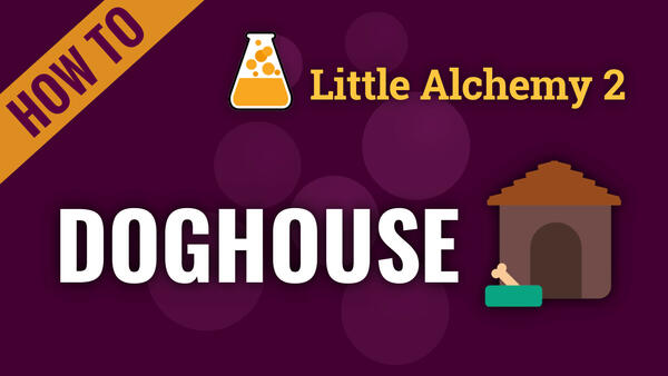 Video: How to make DOGHOUSE in Little Alchemy 2