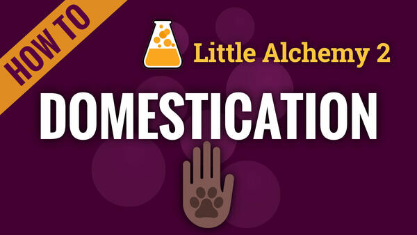 Video: How to make DOMESTICATION in Little Alchemy 2