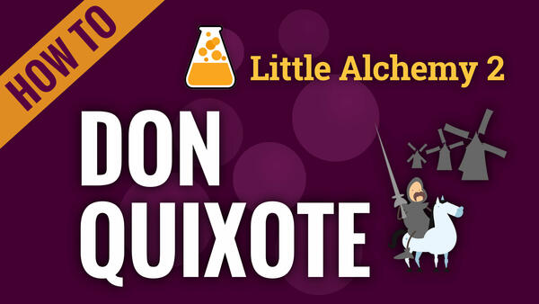 Video: How to make DON QUIXOTE in Little Alchemy 2