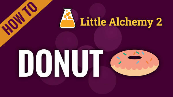 Video: How to make DONUT in Little Alchemy 2