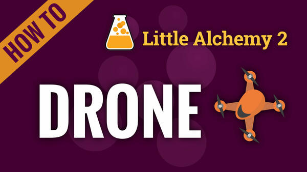 Video: How to make DRONE in Little Alchemy 2