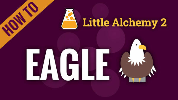 Video: How to make EAGLE in Little Alchemy 2