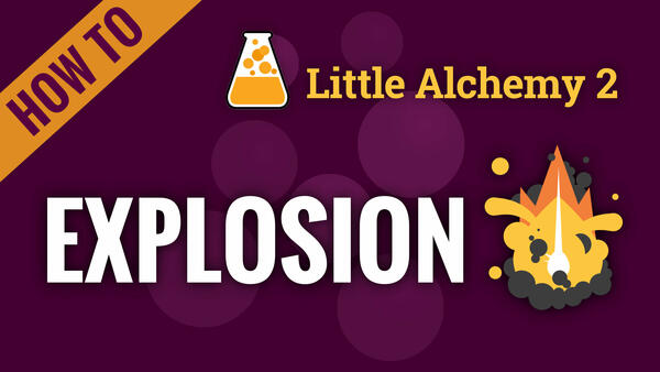 Video: How to make EXPLOSION in Little Alchemy 2