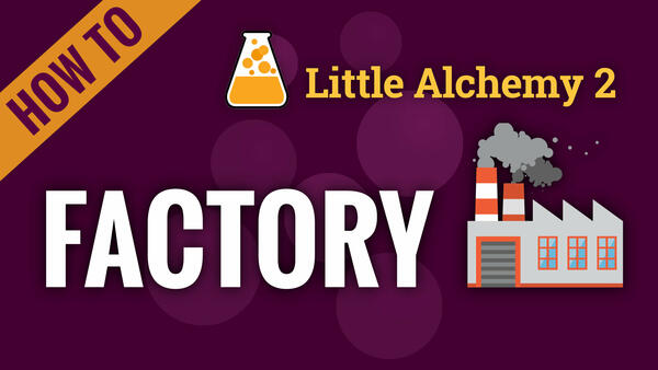 Video: How to make FACTORY in Little Alchemy 2