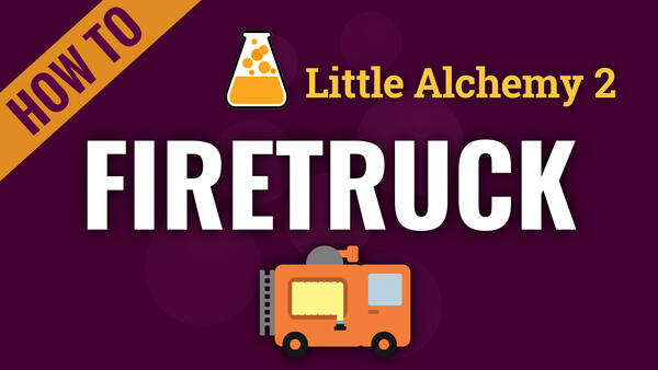 Video: How to make FIRETRUCK in Little Alchemy 2