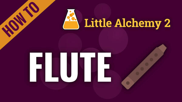 Video: How to make FLUTE in Little Alchemy 2