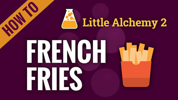 Video: How to make FRENCH FRIES in Little Alchemy 2