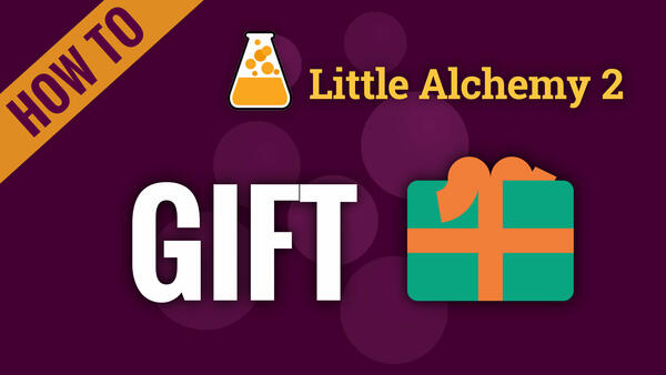 Video: How to make GIFT in Little Alchemy 2