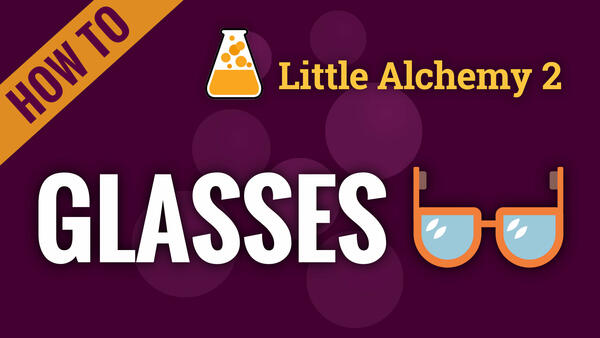 Video: How to make GLASSES in Little Alchemy 2