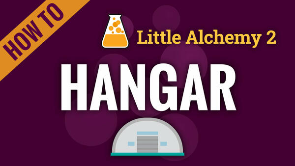 Video: How to make HANGAR in Little Alchemy 2
