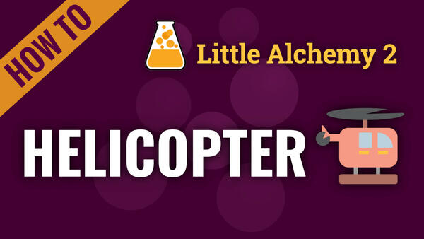 Video: How to make HELICOPTER in Little Alchemy 2