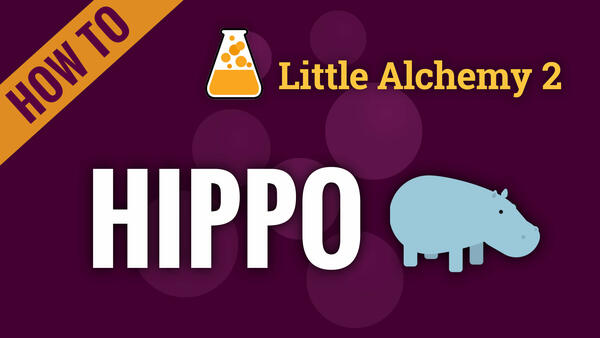 Video: How to make HIPPO in Little Alchemy 2