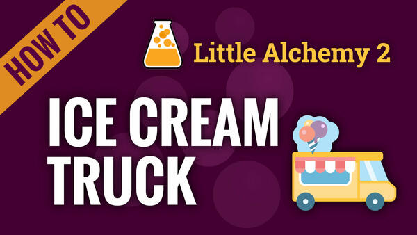 Video: How to make ICE CREAM TRUCK in Little Alchemy 2