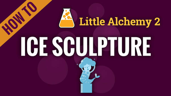 Video: How to make ICE SCULPTURE in Little Alchemy 2