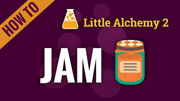 Video: How to make JAM in Little Alchemy 2