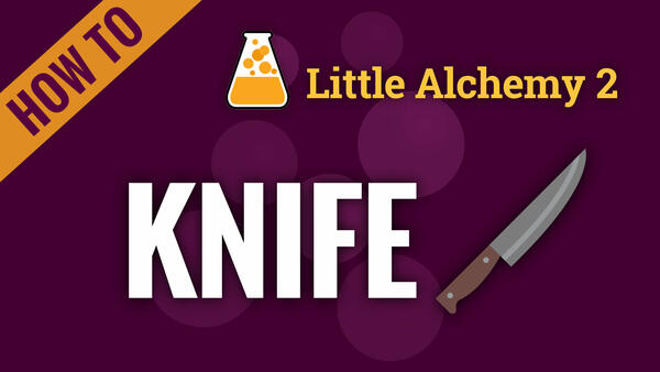 Video: How to make KNIFE in Little Alchemy 2