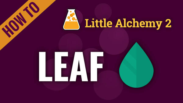 Video: How to make LEAF in Little Alchemy 2 | Complete Solution