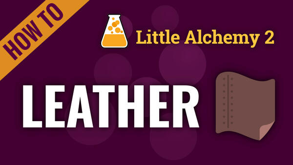 Video: How to make LEATHER in Little Alchemy 2