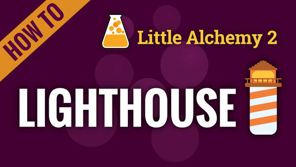 Video: How to make LIGHTHOUSE in Little Alchemy 2