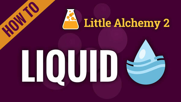 Video: How to make LIQUID in Little Alchemy 2