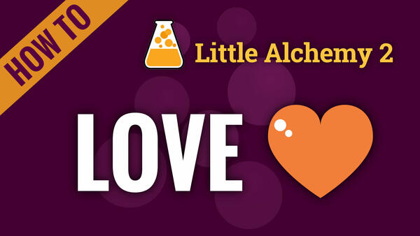 Video: How to make LOVE in Little Alchemy 2