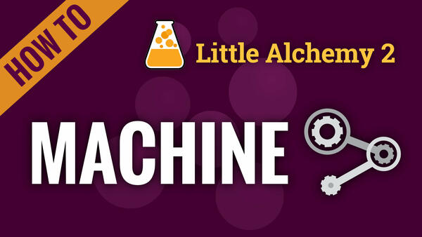 Video: How to make MACHINE in Little Alchemy 2