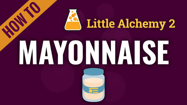 Video: How to make MAYONNAISE in Little Alchemy 2