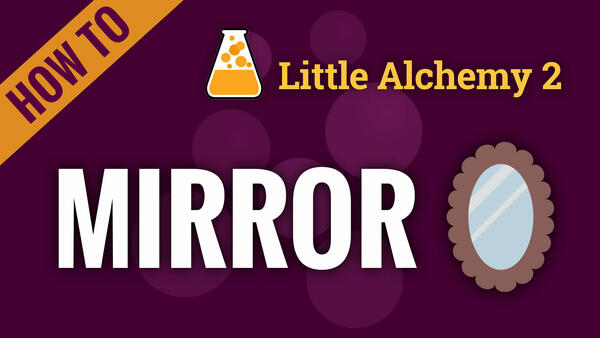 Video: How to make MIRROR in Little Alchemy 2