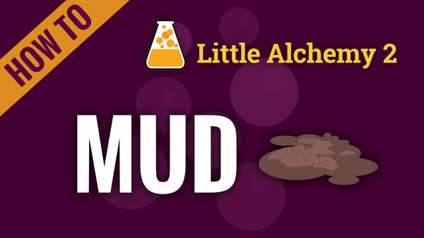 Video: How to make MUD in Little Alchemy 2