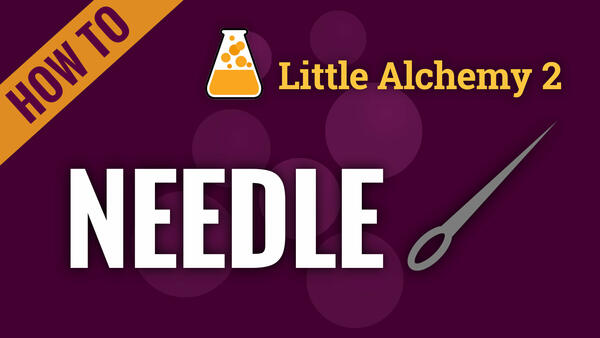 Video: How to make NEEDLE in Little Alchemy 2