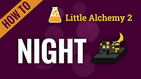 Video: How to make NIGHT in Little Alchemy 2