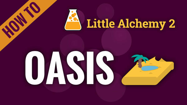Video: How to make OASIS in Little Alchemy 2